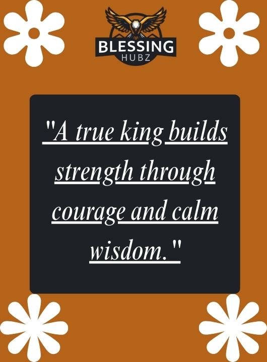 Powerful King Quotes