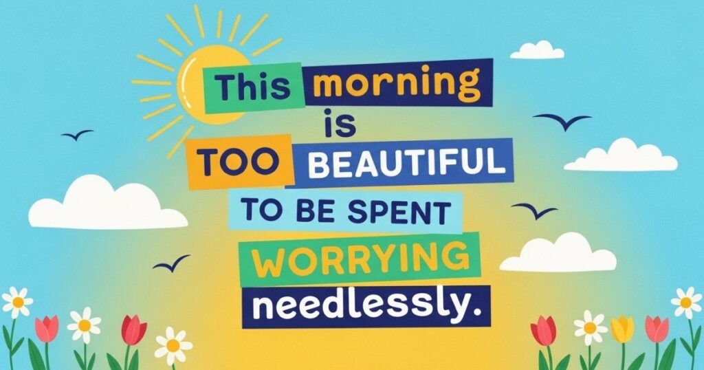 Beautiful Deep Meaningful Good Morning Life Quotes