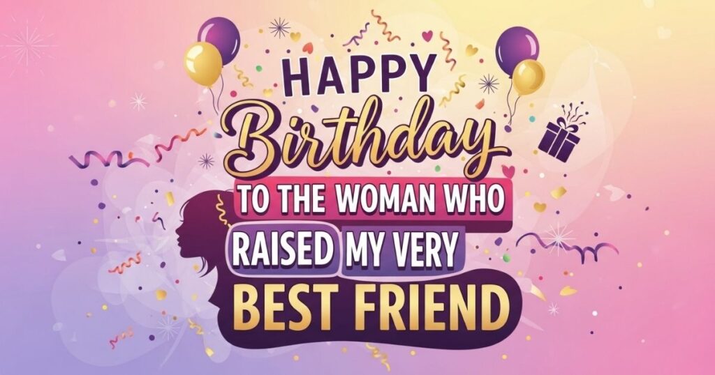 Birthday Wishes to My Best Friend Mother