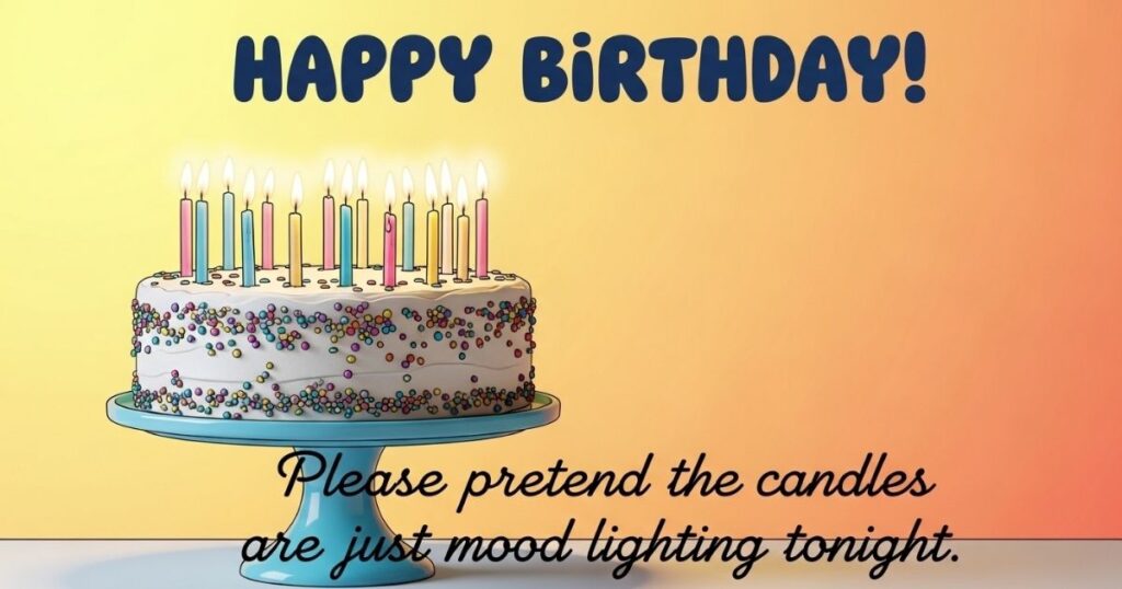 Funny Another-Year Birthday Wishes