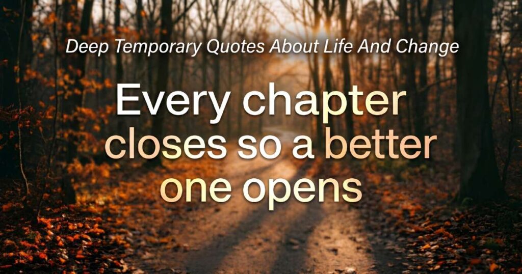 Deep Temporary Quotes About Life And Change