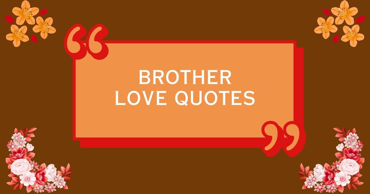 Brother Love Quotes
