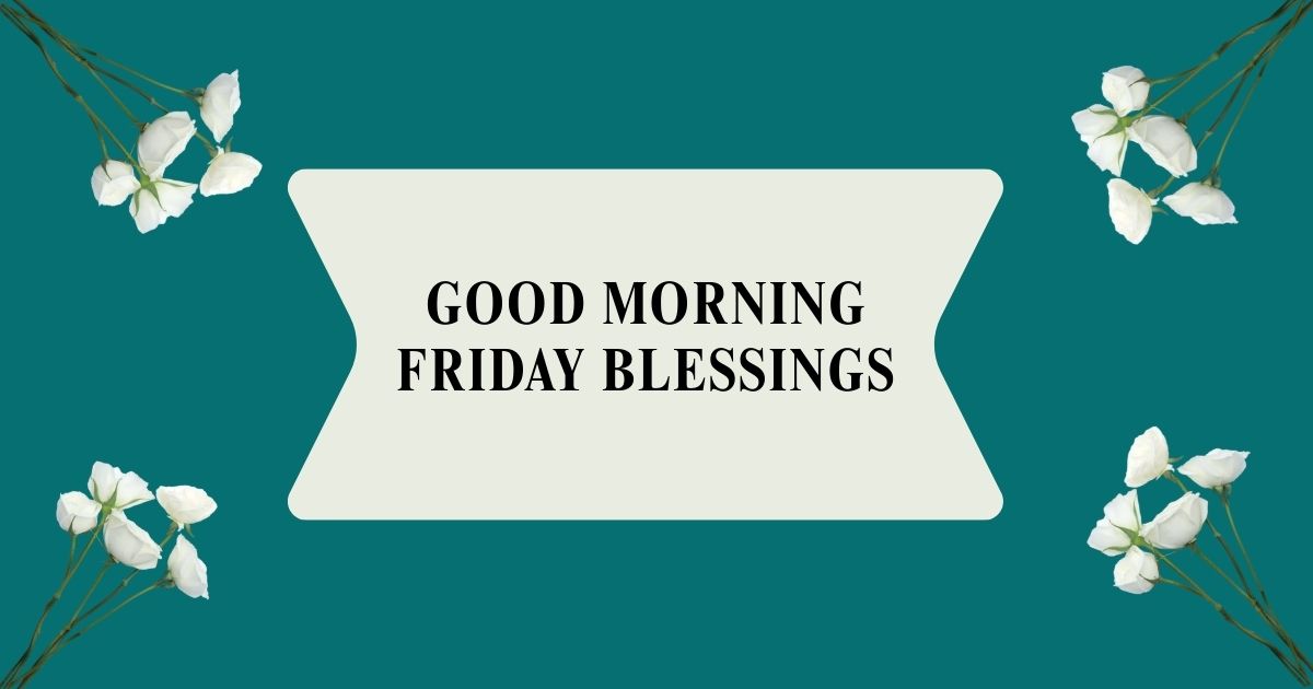 Good Morning Friday Blessings