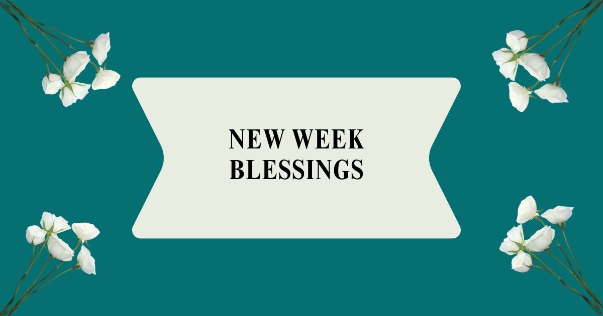 New Week Blessings
