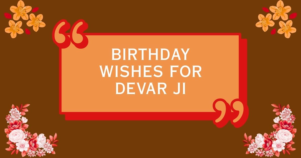 Birthday Wishes for Devar Ji