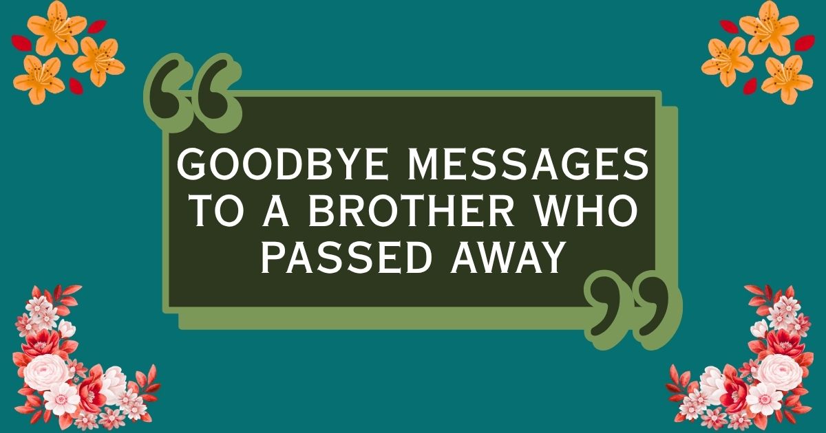 Goodbye Messages to a Brother Who Passed Away