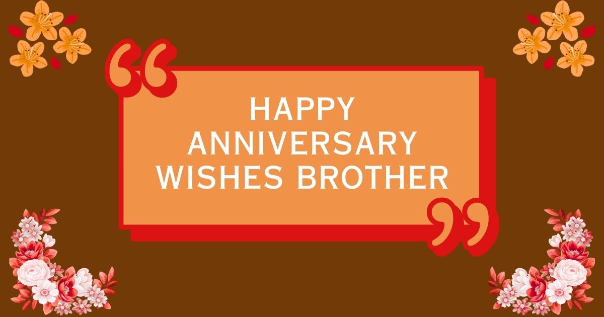 Happy Anniversary Wishes Brother