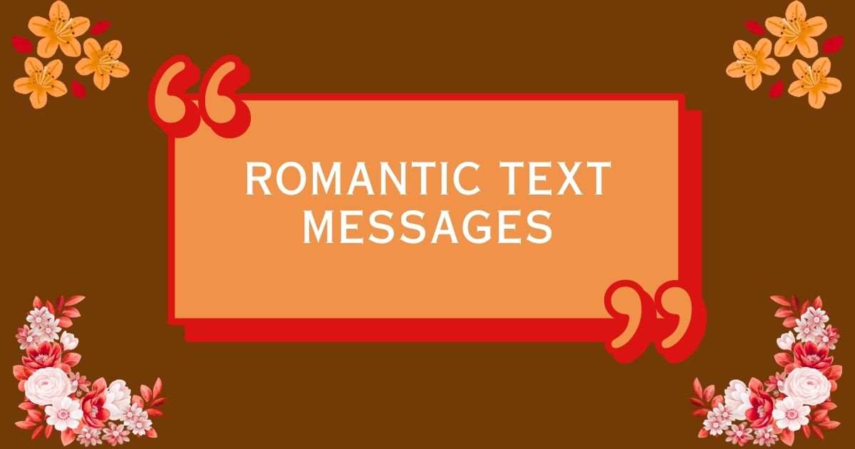 Romantic Text Messages that will Make Her Want You Badly