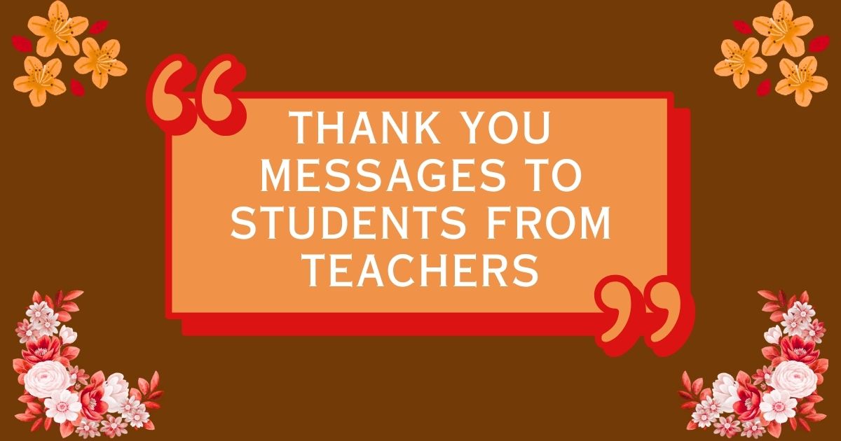 Thank You Messages to Students from Teachers