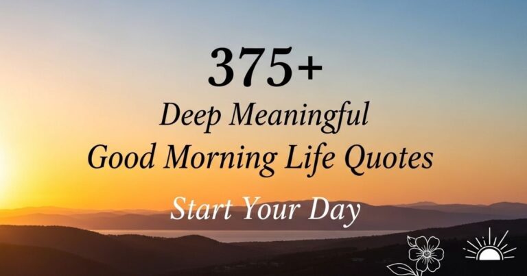 Deep Meaningful Good Morning Life Quotes