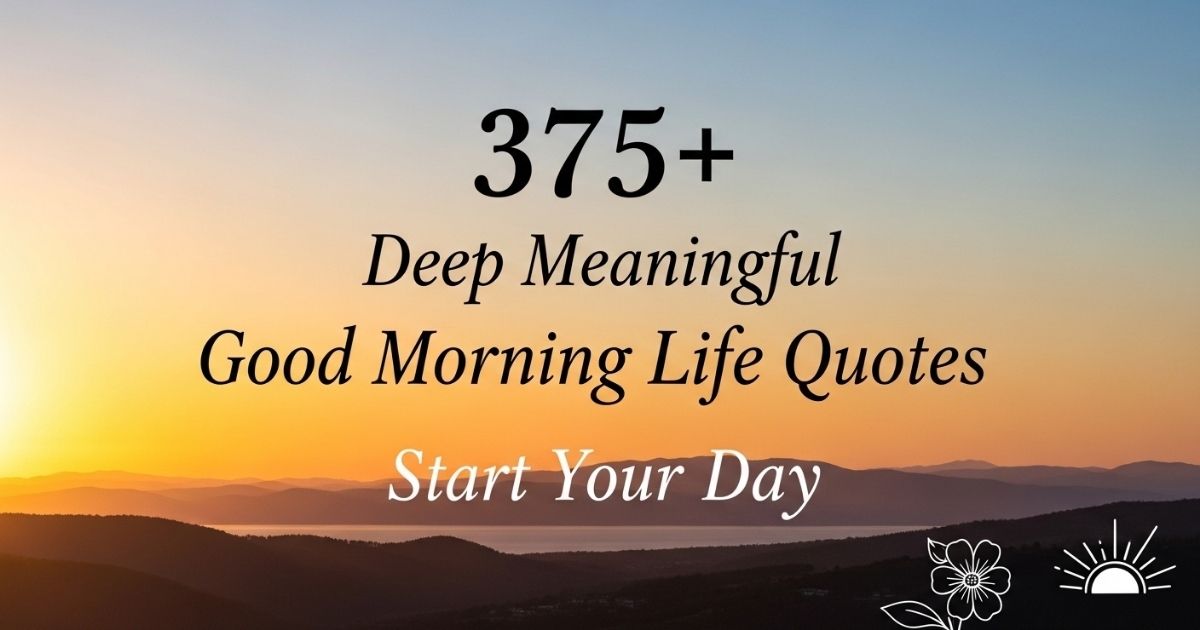 Deep Meaningful Good Morning Life Quotes