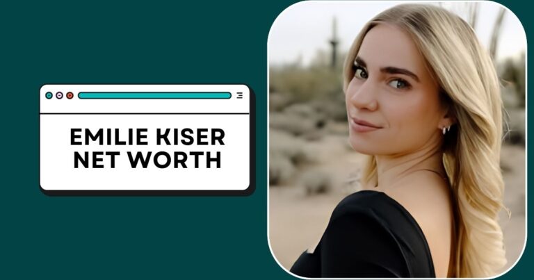 Emilie Kiser Net Worth