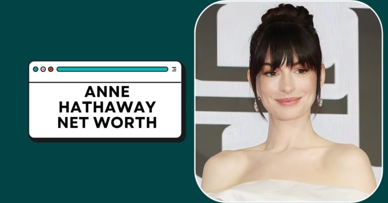 Anne Hathaway Net Worth